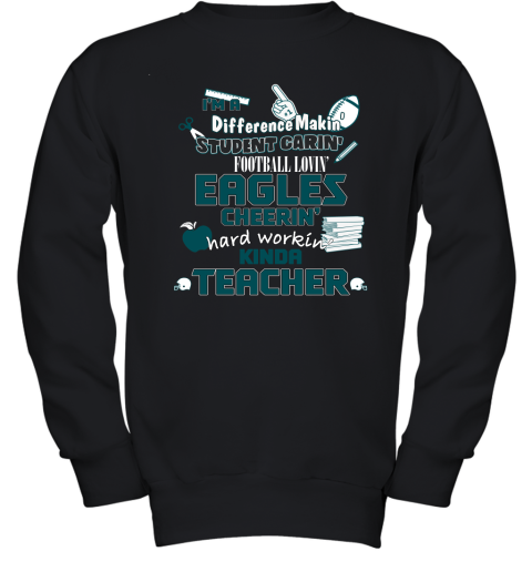 Philadelphia Eagles NFL I'm A Difference Making Student Caring Football Loving Kinda Teacher Youth Sweatshirt