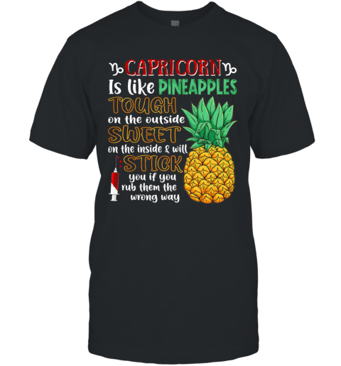 Capricorn Is Like Pineapples Awesome Month T-Shirt