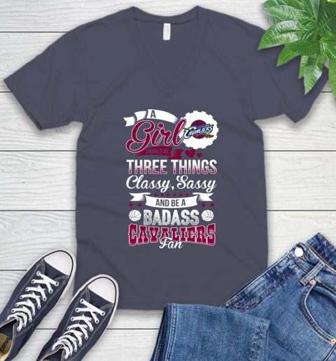 Cleveland Cavaliers NBA A Girl Should Be Three Things Classy Sassy And A Be Badass Fan V-Neck T-Shirt 7