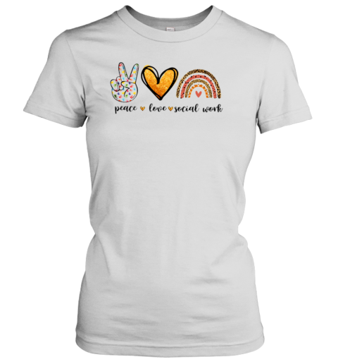 Peace Love Social Work Women's T-Shirt