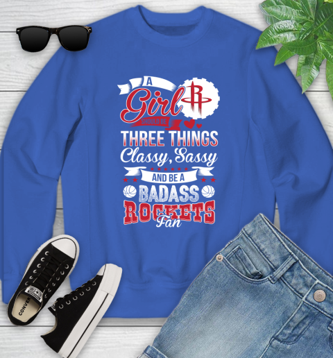 Houston Rockets NBA A Girl Should Be Three Things Classy Sassy And A Be Badass Fan Youth Sweatshirt 7