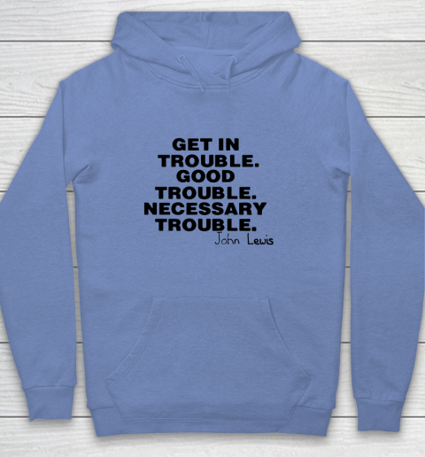 Good Trouble Necessary Trouble John Lewis Youth Hoodie 7