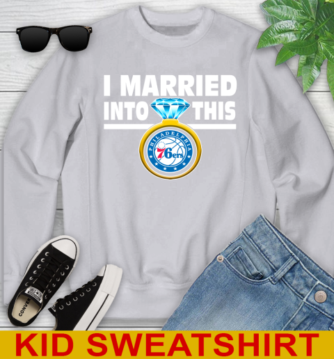 Philadelphia 76ers NBA Basketball I Married Into This My Team Sports Youth Sweatshirt 3