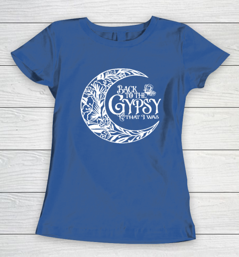 Back To The Gypsy That I Was Women's T-Shirt 6
