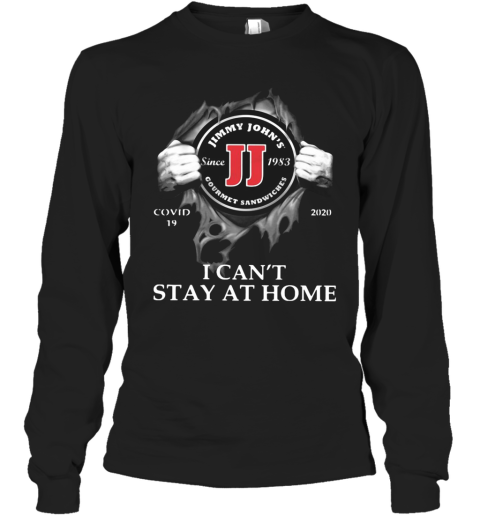 Jimmy John'S Inside Me Covid 19 2020 I Can'T Stay At Home Long Sleeve T-Shirt