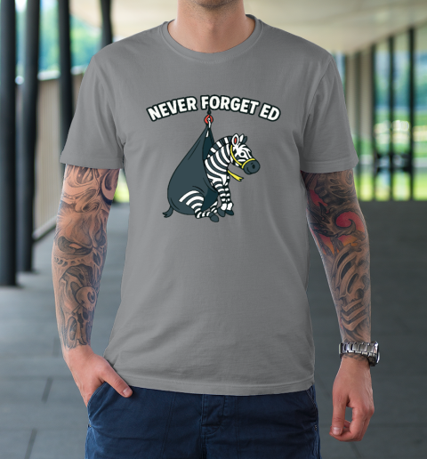 Never Forget Ed The Zebra Captured T-Shirt 3