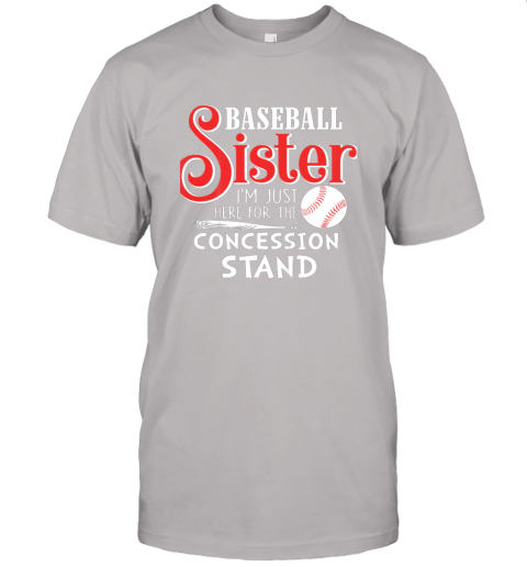 nror baseball sister i39 m just here for the concession stand gift jersey t shirt 60 front ash