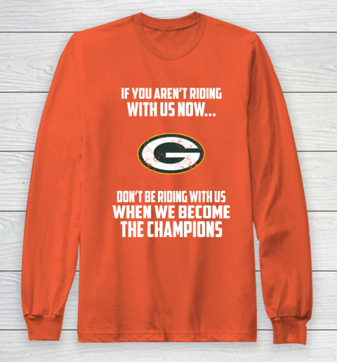 NFL Green Bay Packers Football We Become The Champions Long Sleeve T-Shirt 3