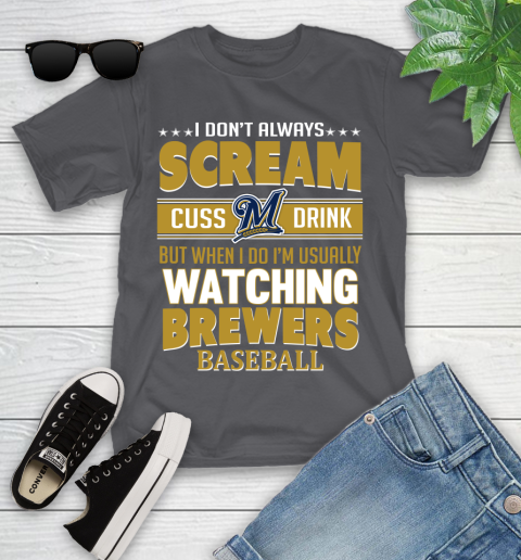 Milwaukee Brewers MLB I Scream Cuss Drink When I'm Watching My Team Youth T-Shirt 6