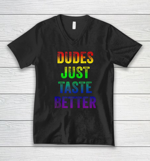 Dudes Just Taste Better Shirt Distressed Text Funny Gay Pride V-Neck T-Shirt