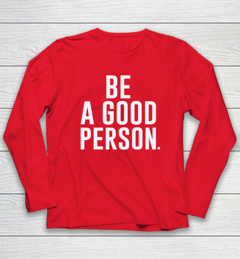 Jasson Domínguez Be A Good Person Long Sleeve T-Shirt 6