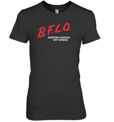 B.F.L.O. Keeping Ranch Off Wings Premium Women's T