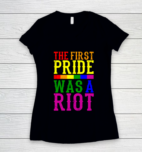 THE FIRST PRIDE WAS A RIOT LGBT Pride Month LGBTQ Women's V-Neck T-Shirt