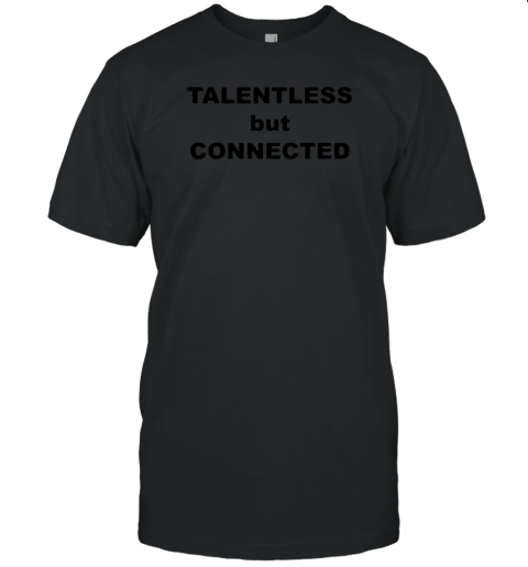 Talentless But Connected Unisex Jersey Tee