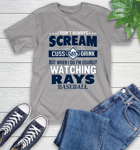 Tampa Bay Rays MLB I Scream Cuss Drink When I'm Watching My Team T-Shirt 6