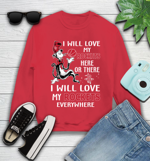 NBA Basketball Houston Rockets I Will Love My Rockets Everywhere Dr Seuss Shirt Youth Sweatshirt 6