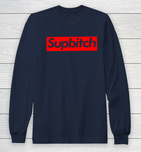 SUPBITCH Long Sleeve T-Shirt 4