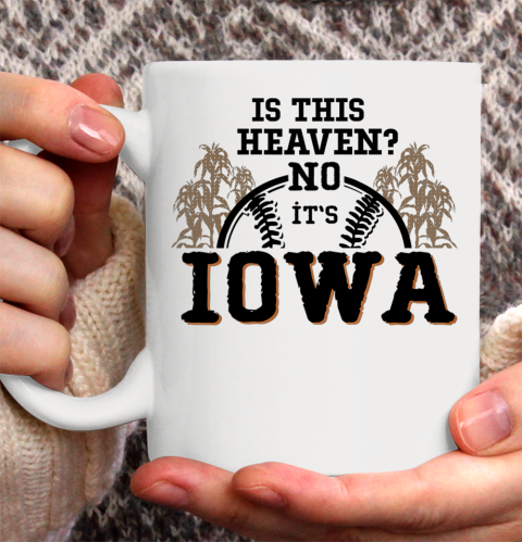 Is This Heaven No It's Iowa Baseball Ceramic Mug 11oz