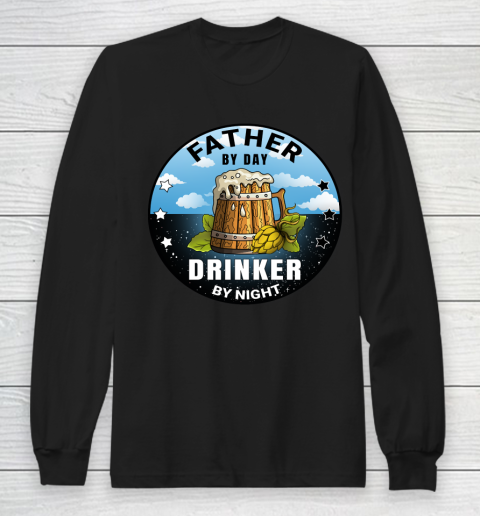 Father's Day Funny Gift Ideas Apparel  Father By Day Drinker By Night T Shirt Long Sleeve T-Shirt