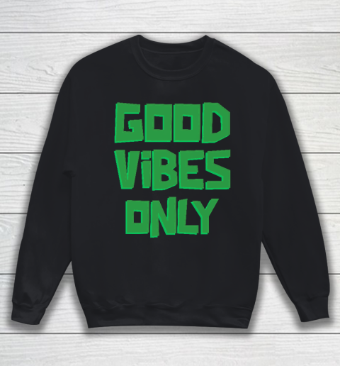 Good Vibes Only tee Sweatshirt