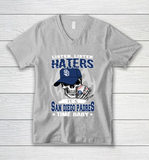 Listen Haters It is PADRES Time Baby MLB V-Neck T-Shirt 3