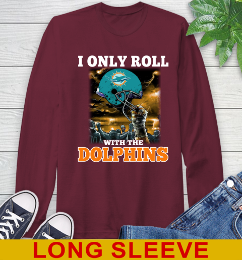 Miami Dolphins NFL Football I Only Roll With My Team Sports Long Sleeve T-Shirt 7