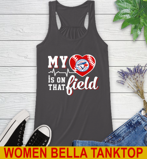 MLB My Heart Is On That Field Baseball Sports Toronto Blue Jays Racerback Tank 10