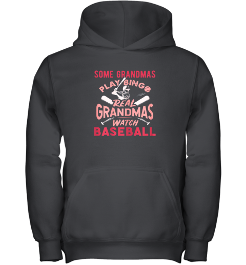 Some Grandmas Play Bingo Real Grandmas Watch Baseball Gift Youth Hoodie