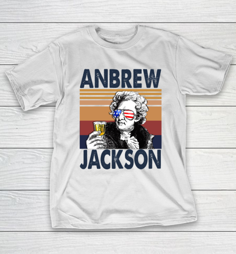 Anbrew Jackson Drink Independence Day The 4th Of July Shirt T-Shirt