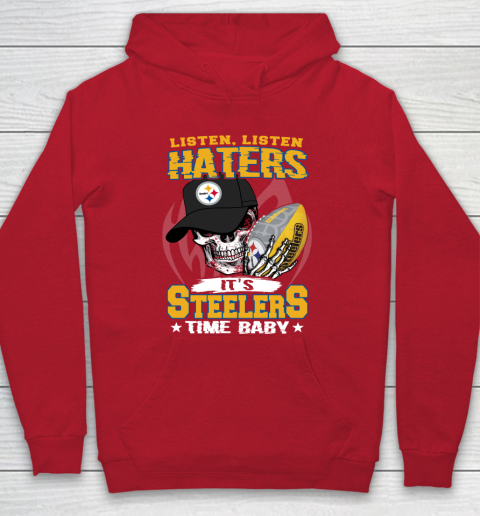 Listen Haters It is STEELERS Time Baby NFL Hoodie 7