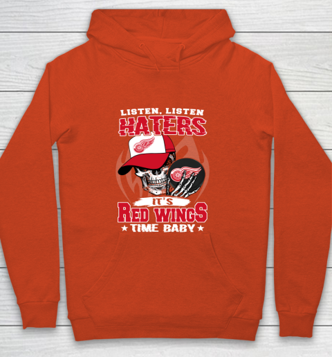 Listen Haters It is WINGS Time Baby NHL Youth Hoodie 3