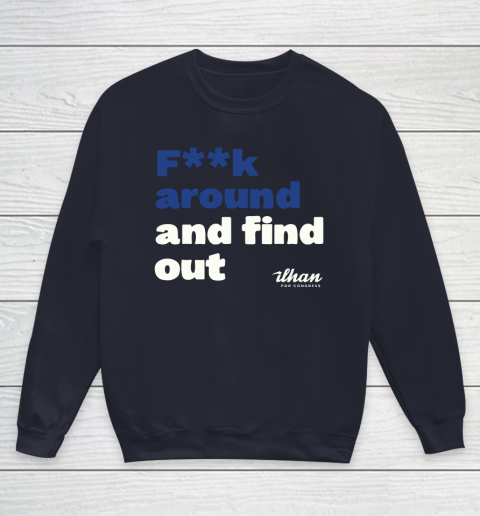Ilhan Omar Shirt Fuck Around And Find Out Youth Sweatshirt 2