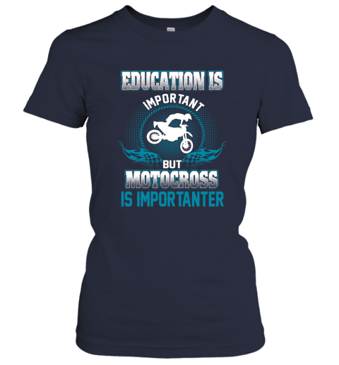 Education Is Important But Motocross Is Importanter Women's T-Shirt 2