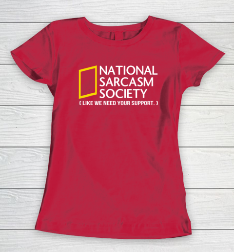 National sarcasm society Women's T-Shirt 7
