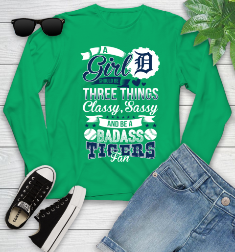 Detroit Tigers MLB Baseball A Girl Should Be Three Things Classy Sassy And A Be Badass Fan Youth Long Sleeve 7