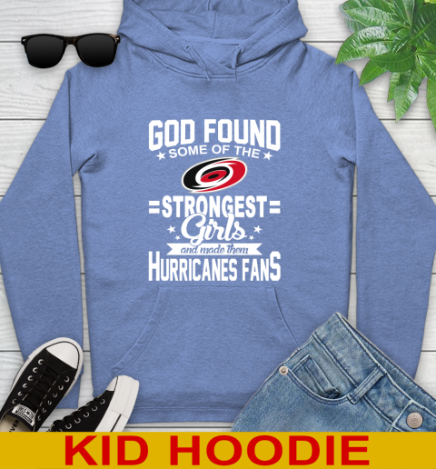 Carolina Hurricanes NHL Football God Found Some Of The Strongest Girls Adoring Fans Youth Hoodie 12