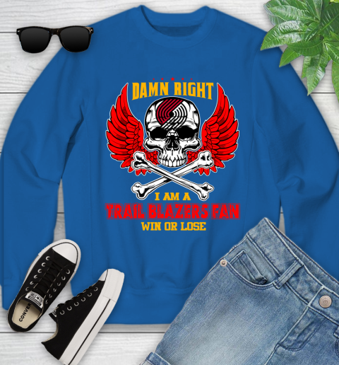 NBA Damn Right I Am A Portland Trail Blazers Win Or Lose Skull Basketball Sports Youth Sweatshirt 7