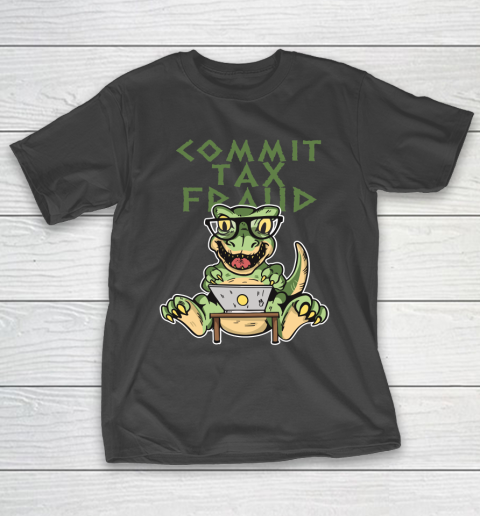 Commit Tax Fraud V2 T-Shirt