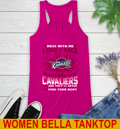 NBA Basketball Cleveland Cavaliers Mess With Me I Fight Back Mess With My Team And They'll Never Find Your Body Shirt Racerback Tank 6