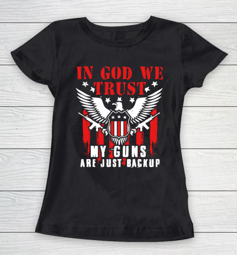 Veteran Shirt In God We Trust My Guns Are Just Backup Defend Second Amendment Flag Rifle AR 15 Gun Rights Women's T-Shirt