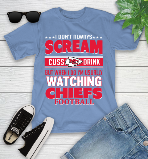 Kansas City Chiefs NFL Football I Scream Cuss Drink When I'm Watching My Team Youth T-Shirt 15