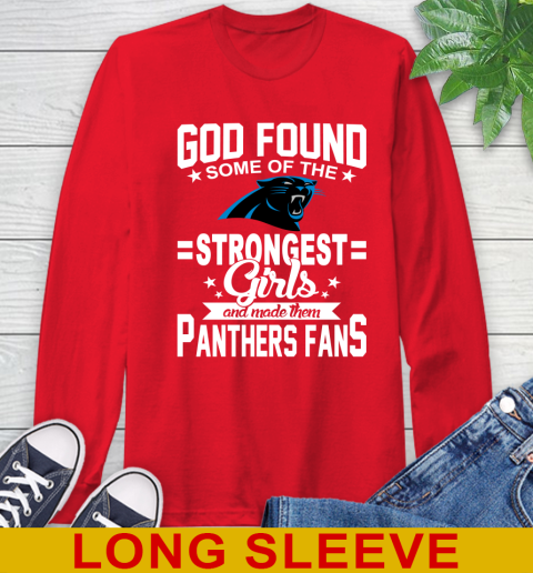 Carolina Panthers NFL Football God Found Some Of The Strongest Girls Adoring Fans Long Sleeve T-Shirt 12