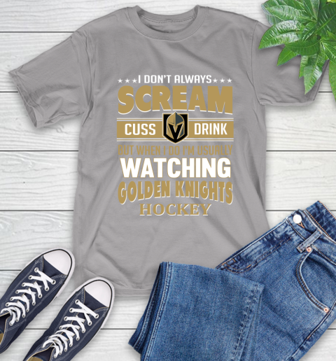 Vegas Golden Knights NHL Hockey I Scream Cuss Drink When I'm Watching My Team T-Shirt 6