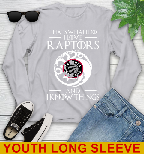 Toronto Raptors NBA Basketball That's What I Do I Love My Team And I Know Things Game Of Thrones 121