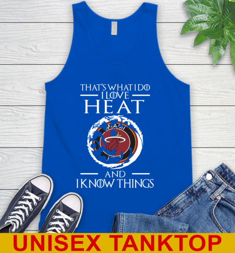 Miami Heat NBA Basketball That's What I Do I Love My Team And I Know Things Game Of Thrones 70