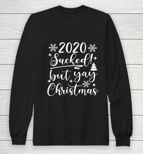 2020 Sucked But Yay Christmas Funny Xmas Matching Gift Long Sleeve T-Shirt