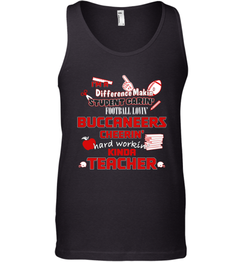 Tampa Bay Buccaneers NFL I'm A Difference Making Student Caring Football Loving Kinda Teacher Tank Top