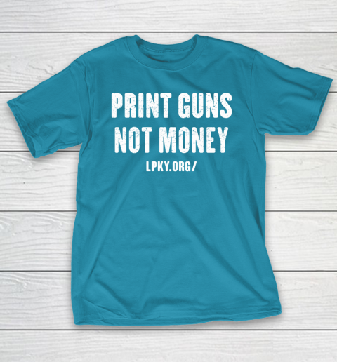 Print guns not money shirt T-Shirt 7