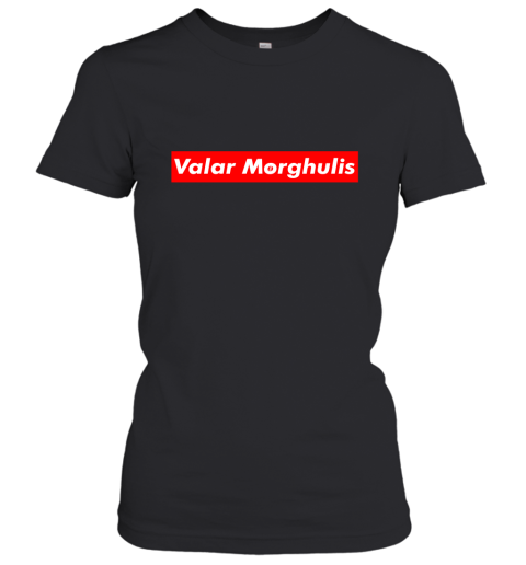 Valar Morghulis Women's T-Shirt