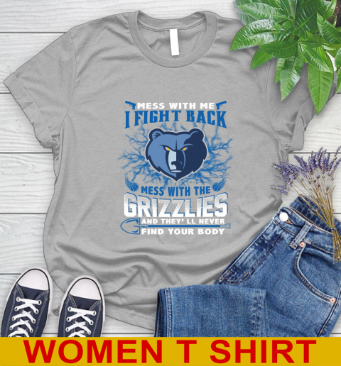 NBA Basketball Memphis Grizzlies Mess With Me I Fight Back Mess With My Team And They'll Never Find Your Body Shirt Women's T-Shirt 5